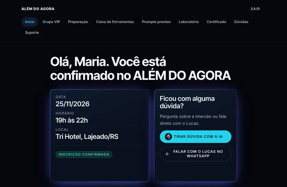 Tela inicial da área do participante: a saudação “Olá, Maria. Você está confirmado no ALÉM DO AGORA”, a data 25/11/2026, das 19h às 22h, no Tri Hotel, em Lajeado/RS, o selo de inscrição confirmada e os botões para tirar dúvida com a IA e falar com o Lucas no WhatsApp.